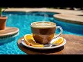 Morning Coffee by the Pool | Background Ambience | Hour Long Jazz Music ☕️