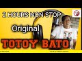 TOTOY BATO NON STOP KAPAMPANGAN PULOSA ORIG.