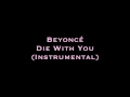 Beyoncé - Die With You (Instrumental)