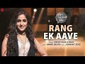 Rang Ek Aave - Asees Kaur & Romy | Agar Tum Saath Ho | Ritu Barmecha & Hitesh Bharadwaj | Full Audio