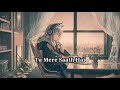 Tu Mere Saath Hai | Mind Relax Lofi Mashup | Night Lofi Mashup | Bollywood Mashup #lofi#lofimusic