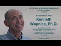 Interview with Kenneth Wapnick, Ph D , President of the Foundation for A Course in Miracles