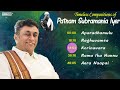 Timeless Compositions of Patnam Subramania Iyer | Carnatic Music | Various Artists Classical Songs