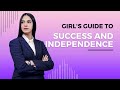 Empowerment: A Girl's Guide to Success and Independence