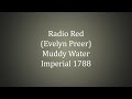 Radio Red (Evelyn Preer) - Muddy Water