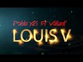 Pablo YG, Valiant - Louis V | Official Lyric Video