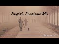 English Amapiano Mix || New Mix☆