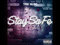 TRK NUNI - STAY SAFE