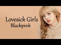 Lovesick Girls - BlackPink (Lyrics)