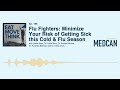 Flu Fighters: Minimize Your Risk of Getting Sick this Cold & Flu Season