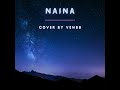 Naina | Cover by Vens8