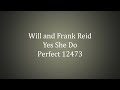 Will and Frank Reid - Yes She Do