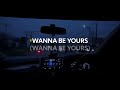 Arctic Monkeys - I Wanna Be Yours (Lyric Video)