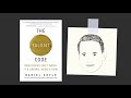 THE TALENT CODE by Daniel Coyle | Core Message