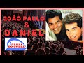 JOÃO PAULO E DANIEL AO VIVO SÓ AS MELHORES @canaldoguela7525