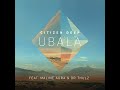 Citizen Deep - Ubala (Official Audio) ft. Maline Aura, DR Thulz