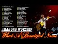 What A Beautiful Name,10000 Reasons ,... Playlist Hillsong Praise & Christian Gospel Songs 2024 #121