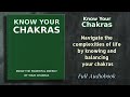 Know Your Chakras: Guide to the Chakra System - Audiobook