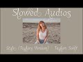 Style (Taylor’s Version) - Taylor Swift | Slowed and Echoed