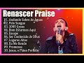 Louvor Renascer 2024   Melhores Músicas Gospel Construindo Fé e Amor com Deus