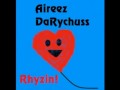 Aireez DaRychuss - Rhyzin