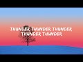 Imagine Dragons - Thunder (Lyrics)