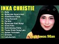 INKA CHRISTIE  TERBAIK - NOSTALGIA LAGU LAWAS