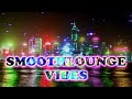 Smooth Lounge Instrumental Mix - Chill Out Lounge Music Mix - Lounge Vibes No. 64