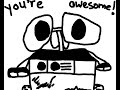 Wall•E wants to tell you something