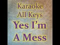Yes I'm A Mess (Karaoke Version)