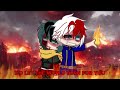 I’d Let The World Burn | TdDk? | MHA / BNHA | Gacha Meme | NOT OG