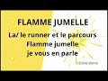 Le runner et le parcours Flamme jumelle #flammesjumelles #amejumelle