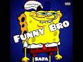 SAFA - Funny Bro (2024 New Year Single) [Official Audio] @onetraptsoul