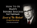 Earl Nightingale  - How to Be Happy Before Success | Earl Nightingale’s Formula For Becoming Rich
