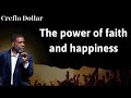 The power of faith and happiness - Creflo Dollar