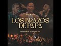 Los Brazos De Papá (feat. Pastor Moises Bell) (Live)