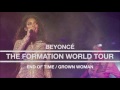 Beyoncé | End of time - Grown Woman [Studio Version at The Formation World Tour]