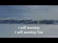 With All I Am By Hillsong Worship Feat. Darlene Zschech - Christian Worship Songs With Lyrics