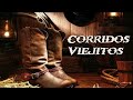 Corridos Viejitos - Ramon Ayala, Cadetes, Cachorros, Los Terribles Del Norte y muchos mas!