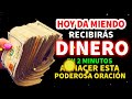 HOY DA MIENDO RECIBIRÁS DINERO en 2 MINUTOS con esta PODEROSA ORACIÓN