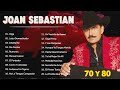 JOAN SEBASTIAN MIX ROMANTICAS - SUS MEJORES CANCIONES - JOAN SEBASTIAN 30 GRANDES ÉXITOS MIX