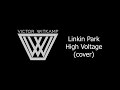 High Voltage (Linkin Park Cover)