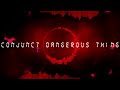 【NO AU】 Conjunct Dangerous Thing (cover)