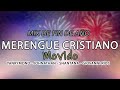 MIX MERENGUE CRISTIANO 2023 - Merengues MOVIDOS (Movidos y rápidos)