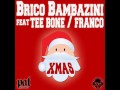 Xmas- Brico Bambazini feat Tee Bone & Franco