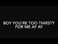 Thirsty (lyrics)