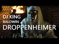 DJ King Baldwin - Droppenheimer