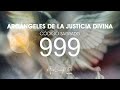 Arcángeles de la Justicia Divina con el Código Sagrado 999