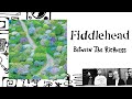 Fiddlehead - Between The Richness (FULL ALBUM STREAM)