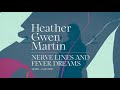 Heather Gwen Martin: Works on Paper | Nerve Lines and Fever Dreams